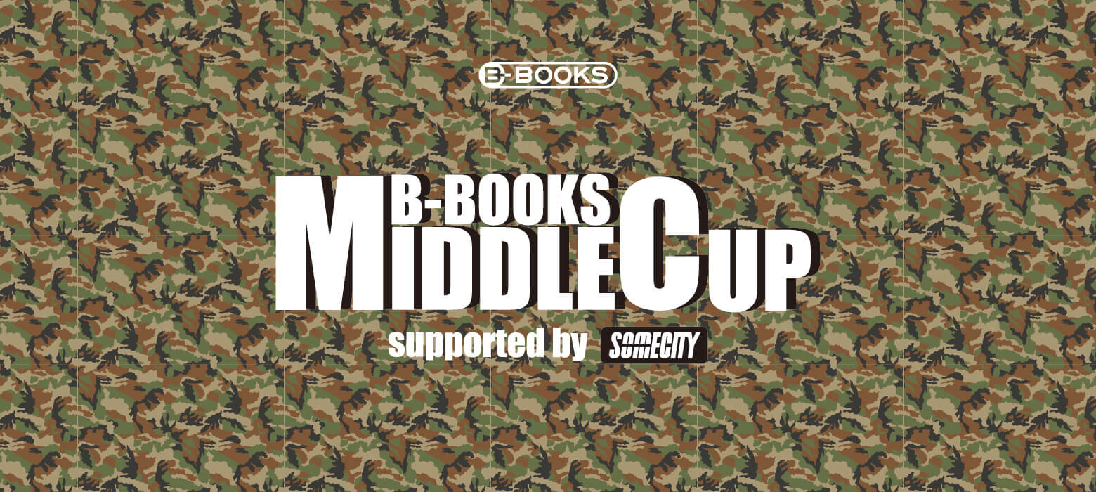 B-BOOKS MIDDLE CUP supported by SOMECITY in OSAKA