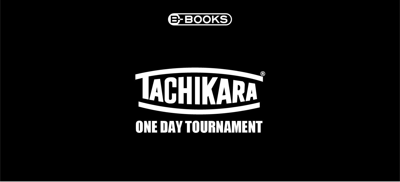 TACHIKARA 1DAY TOURNAMENT in 荒川