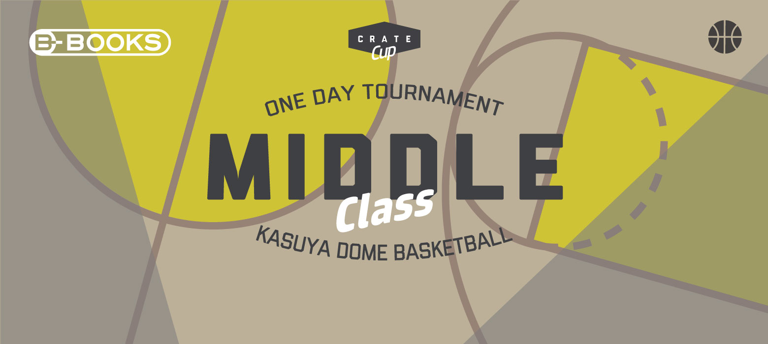 【MIDDLE CLASS】CRATE CUP in TOKYO 