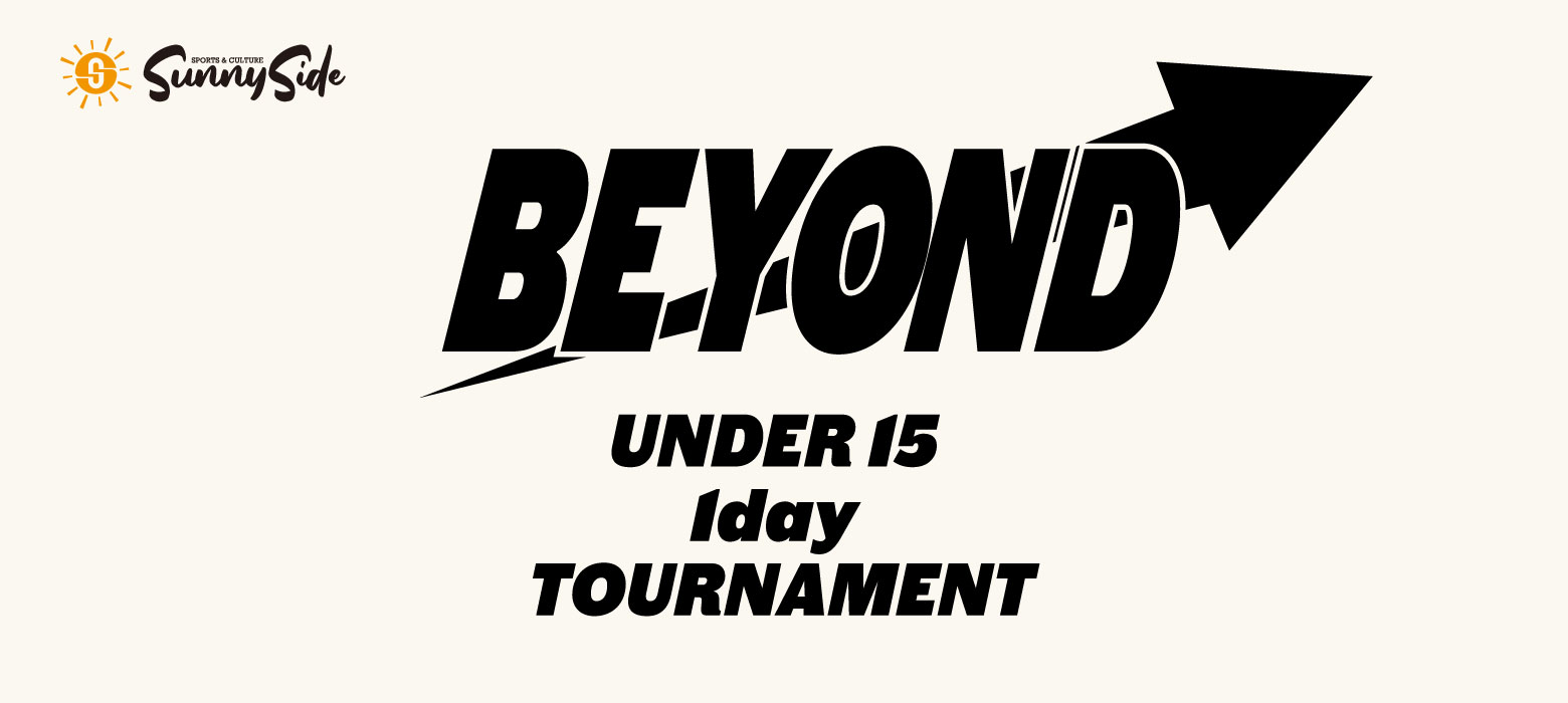 BEYOND U15 1day TOURNAMENT  